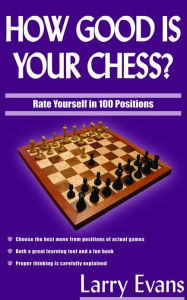 Title: How Good is Your Chess, Author: Larry Evans