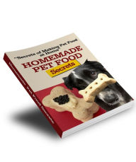 Title: Homemade Pet Food Secrets, Author: Anonymous