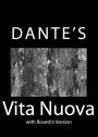 Dante's Vita Nuova with Rossetti's (English) Version (With Biography, Introduction and Notes)