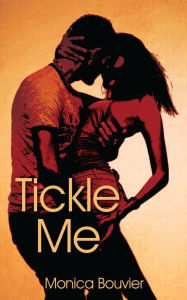 Title: Tickle Me, Author: Monica Bouvier