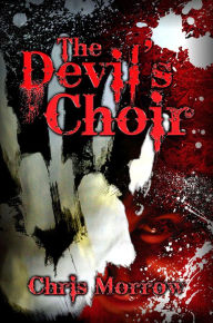 Title: The Devil's Choir, Author: Chris Morrow