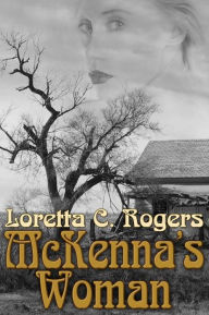 Title: McKenna's Woman, Author: Loretta C. Rogers