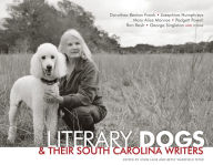 Title: Literary Dogs & Their South Carolina Writers, Author: John Lane