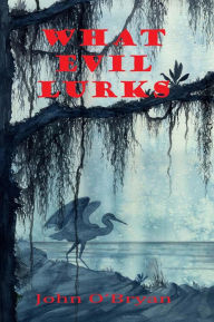 Title: What Evil Lurks, Author: John O'Bryan