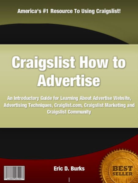 Craigslist How to Advertise: An Introductory Guide for Learning About Advertise Website, Advertising Techniques, Craiglist.com, Craigslist Marketing and Craigslist Community