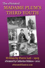 The eNotated Madame Plum's Third Youth