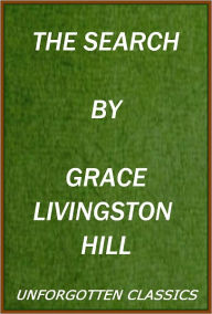 Title: The Search by Grace Livingston Hill [with active TOC for easy chapter navigation], Author: Grace Livingston Hill