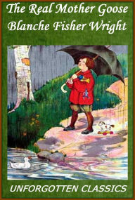 Title: THE REAL MOTHER GOOSE - Nook Edition, Author: Blanche Fisher Wright