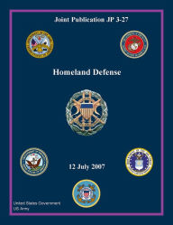 Title: Joint Publication JP 3-27 Homeland Defense 12 July 2007, Author: United States Government US Army