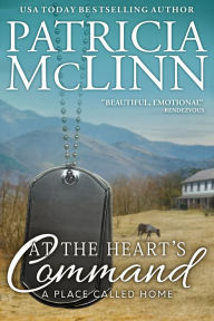 Title: At the Heart's Command (A Place Called Home Book 2), Author: Patricia McLinn