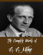 The Complete Works of A. A. Milne (13 Complete Works of A. A. Milne Including The Red House Mystery, The Sunny Side, Once on a Time, Once a Week, If I May, Belinda, The Holiday Round, Mr Pim Passes, And More)