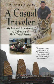 Title: A Casual Traveler, Author: Edmond Gagnon