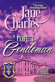 Title: A Perfect Gentleman (Tenacious Trents Novel - Book 3), Author: Jane Charles