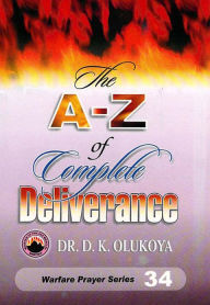 Title: The A-Z of Complete Deliverance, Author: Dr. D. K. Olukoya