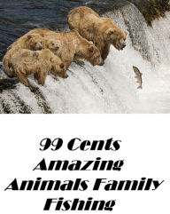 Title: Animals: 99 Cent Amazing Animals Family Fishing (Penguin, wolf, natural world, panda, duck, swan, crow, pig, horse, pony, cow, sheep. eel, cat, dog, wildlife, nature, tiger, lion, bear, shark, elephant, bird, fish, ecology, kids, children), Author: Animals nature Childrens eBooks