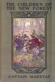 Title: THE CHILDREN OF THE NEW FOREST, Author: Captain Frederick Marryat