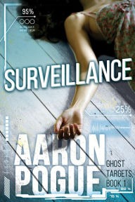 Title: Surveillance (Ghost Targets, #1), Author: Aaron Pogue