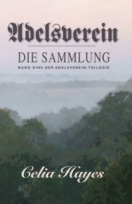 Title: Adelsverein - Die Sammlung, Author: Celia Hayes