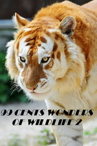 Title: Animals: 99 cent Wonders of Wildlife 2 Great for Kids and Adults Highly Recommended! animal,nature,wildlife,animals,ecology,conservation,lion,tiger,bear,mammal,elephant,leopard,cheetah,, Author: Animals Conservation Animals eBooks