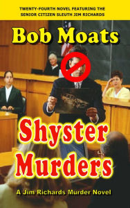 Title: Shyster Murders, Author: Bob Moats