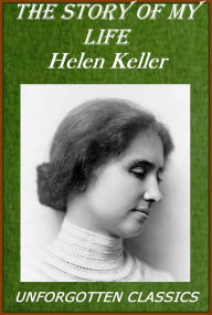 Title: Helen Keller ~ The Story of My Life, Author: Helen Keller