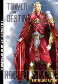 Title: Tower of Destiny (Kingdoms and the Elves of the Reaches Book 4, 10th Anniversary Edition), Author: Robert Stanek