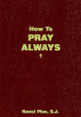 How to Pray Always