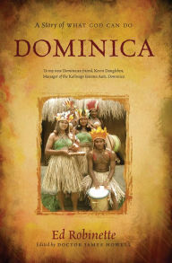 Title: Dominica: A Story of What God Can Do, Author: Ed Robinette