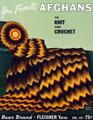 Title: Your Favorite Afghans to Knit and Crochet, Author: Vintage Patterns