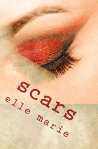 Title: Scars, Author: Elle Marie
