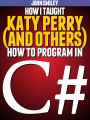 How I taught Katy Perry (and others) to program in C#