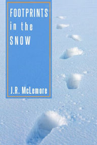Title: Footprints in the Snow, Author: J.R. McLemore