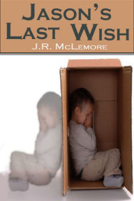 Title: Jason's Last Wish, Author: J.R. McLemore