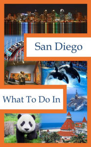 Title: What To Do In San Diego, Author: Richard hauser