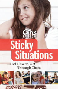 Title: Discovery Girls Guide To: Sticky Situations...and How To Get Through Them, Author: Lauren Barnholdt