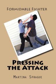 Title: Pressing the Attack, Author: Martina Sprague