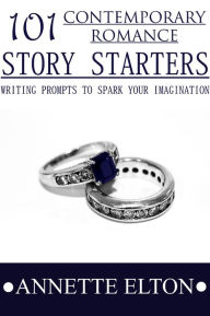 Title: 101 Contemporary Romance Story Starters, Author: Annette Elton