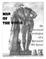 Man of the World. The Irreverent Travelogue of a Reverent Art Lover