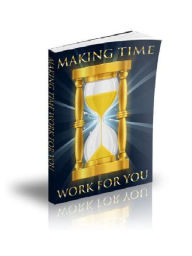 Title: Making Time Work for You, Author: Alan Smith