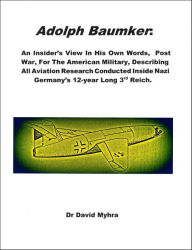 Title: Adolph Baumker: An Insider's View In His Own Words, Author: David Myhra PhD