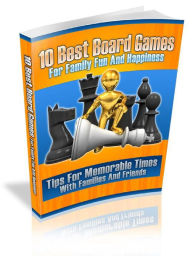 Title: 10 Best Board Games For Family Fun And Happiness, Author: Alan Smith