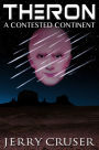 Theron, A Contested Continent