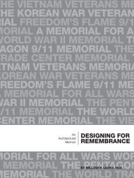 Title: Designing for Remembrance: An Architectural Memoir, Author: William P. Lecky
