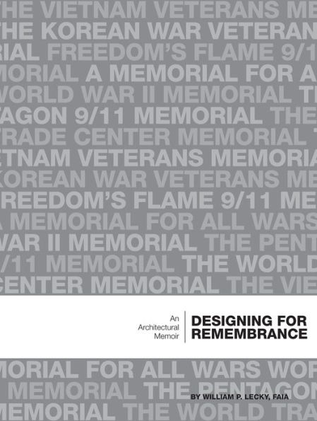 Designing for Remembrance: An Architectural Memoir