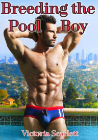 Title: Breeding the Pool Boy (Cougar MILF Breeding Impregnation Erotica), Author: Victoria Scarlett