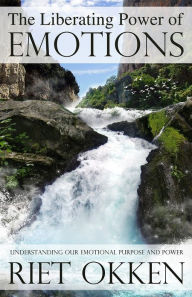 Title: The Liberating Power of Emotions, Author: Riet Okken