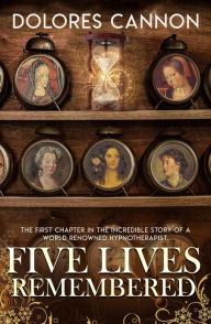 Title: Five Lives Remembered, Author: Dolores Cannon