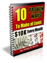 Title: 10 Proven Ways to Make at Least $10K Every Month!, Author: Alan Smith