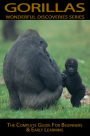 Gorillas: The Complete Guide For Beginners & Early Learning (Wonderful Discoveries Series)