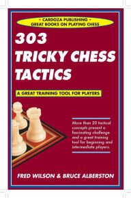 Title: 303 Tricky Chess Tactics, Author: Fred Wilson